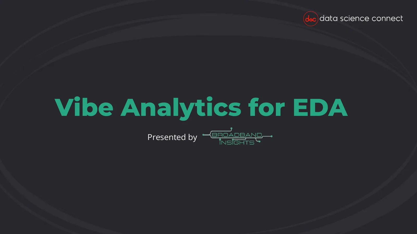 Vibe Analytics for EDA, presented by Broadband Insights at COLLIDE 2025